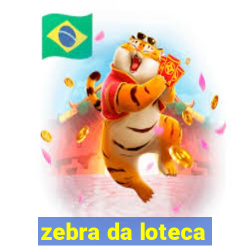 zebra da loteca